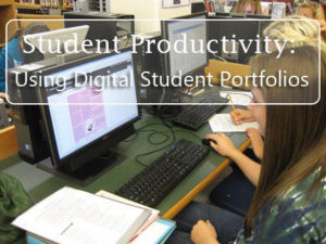 Student Productivity: Using Digital Student Portfolios