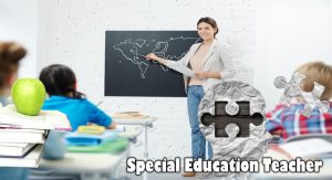 Special Education Teacher - 5 Necessary Qualities Of A very good SEN Teacher